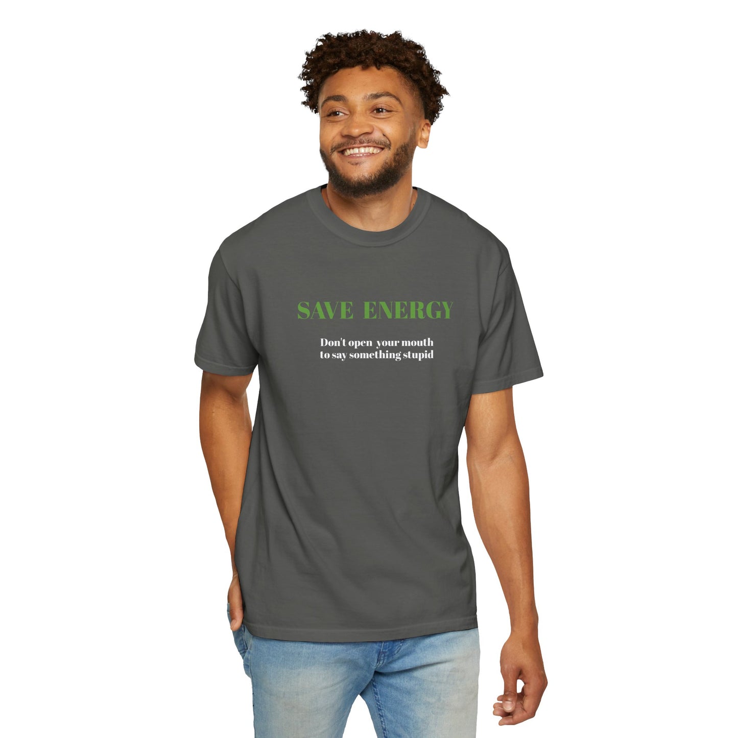 Funny T shirt,Sarcastic Shirt,Neutral Gender,Casual Wear. SAVE ENERGY...