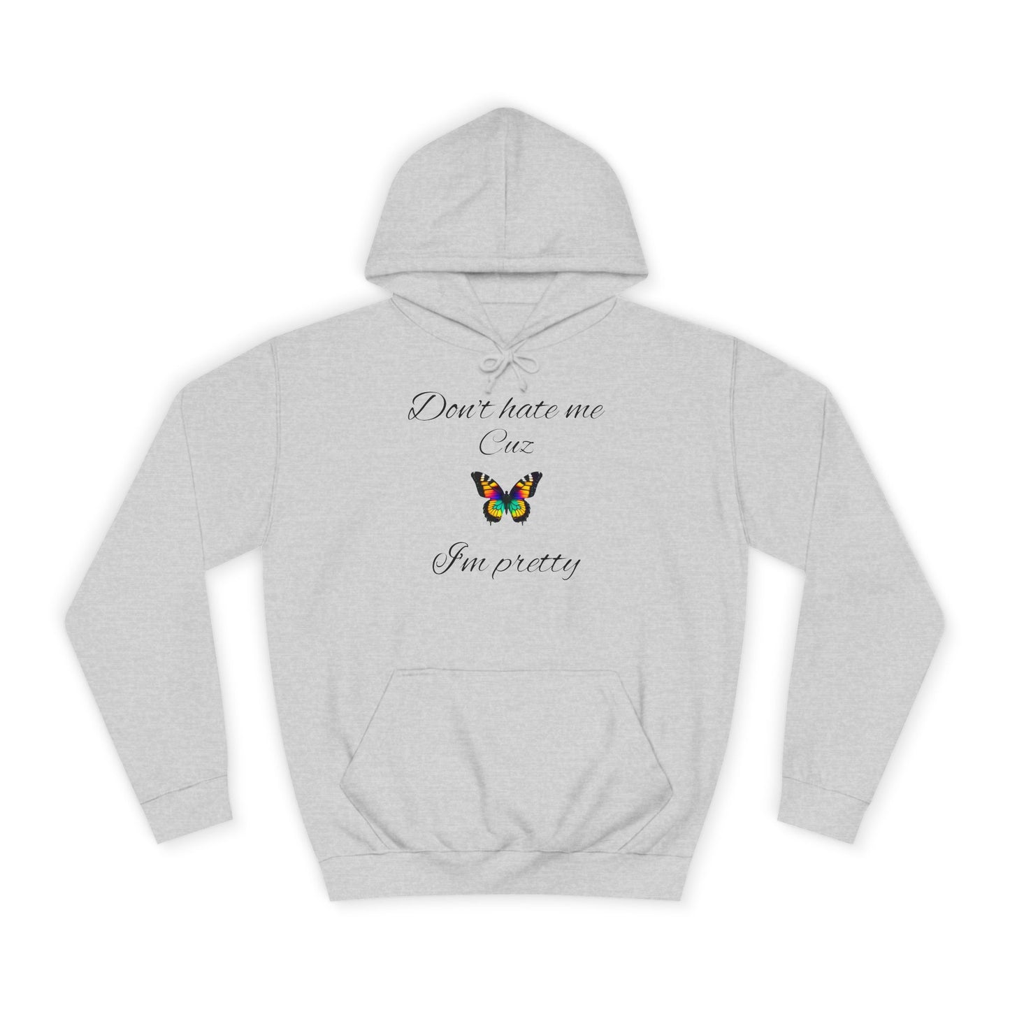 Cute Women's Hoodie - Unisex College Style, Gift for Her,Cute Women'Hoodie.'Don't hate me Cuz I'm pretty'