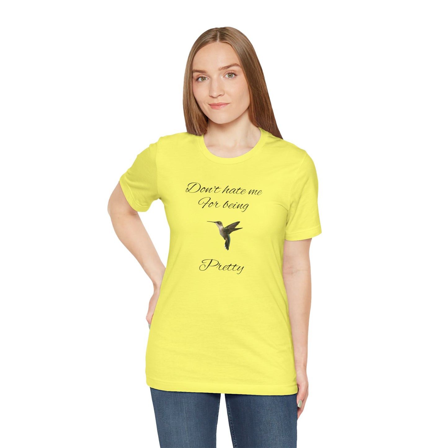 Pretty Hummingbird T shirt, Cute Graphic Shirt, Bird Lover Gift, Women's Tee.'Don't hate me for being pretty'