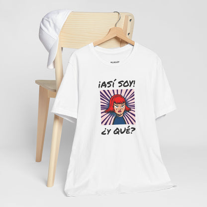 Funny T-Shirt for Teens,Bold Design T shirt,Women's Tee, Gift for Her,Funny Shirt for Latin Girls. 'ASI SOY, Y QUE?'