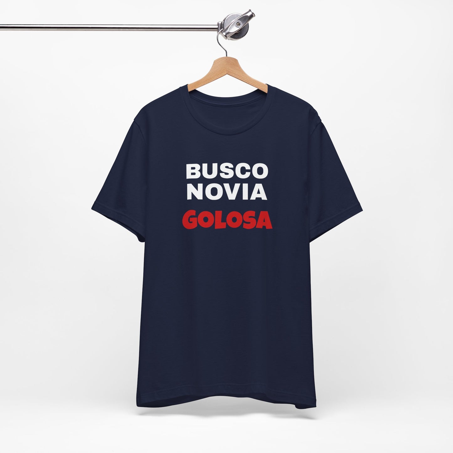 Funny Mexican Tee, Humorous  T-shirt, Sarcastic Tee, Gift for Lovers,Summer Style T-shirt,Latino T shirt. 'BUSCO NOVIA GOLOSA'