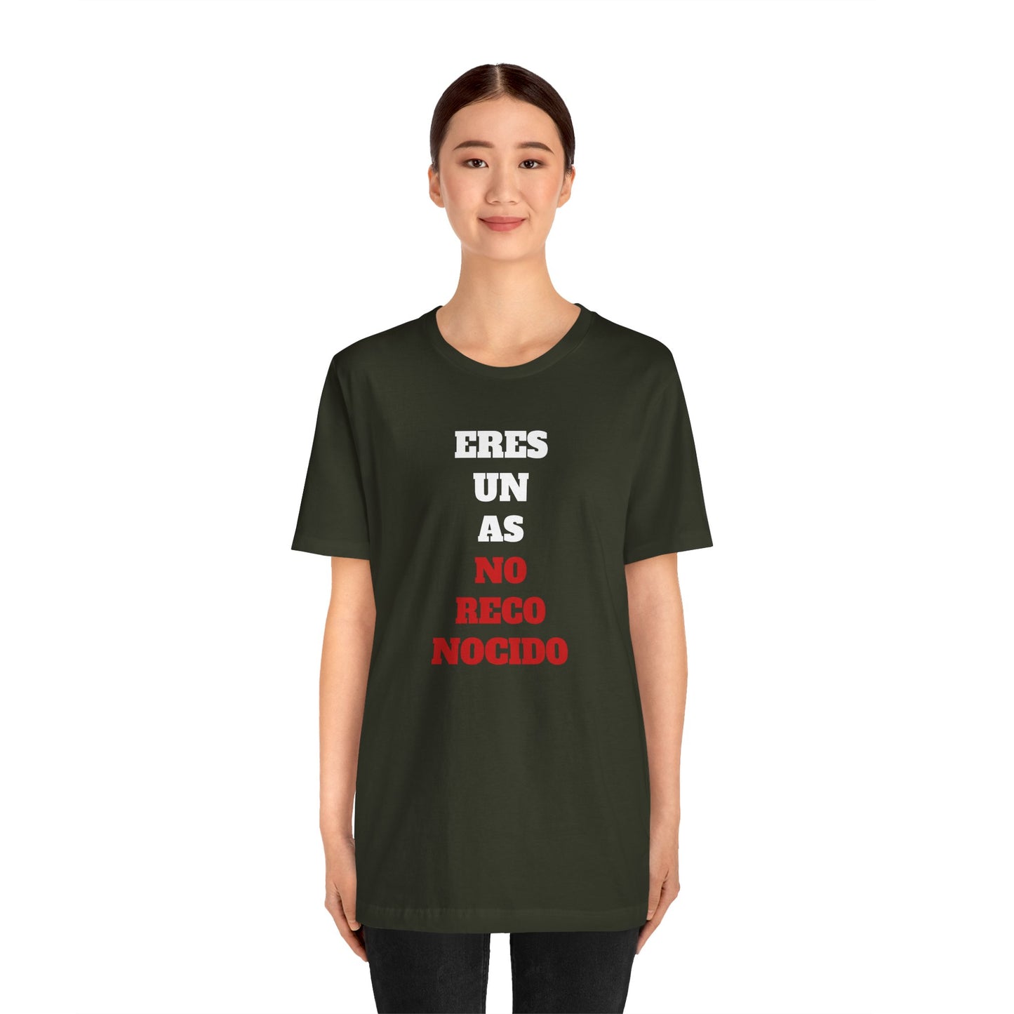 Funny Unisex T shirt,Mexican Humor Shirt.Sarcastic Tee,Casual Wear T shirt,Unique Design Tee. 'Eres un AS- NO Reconocido'