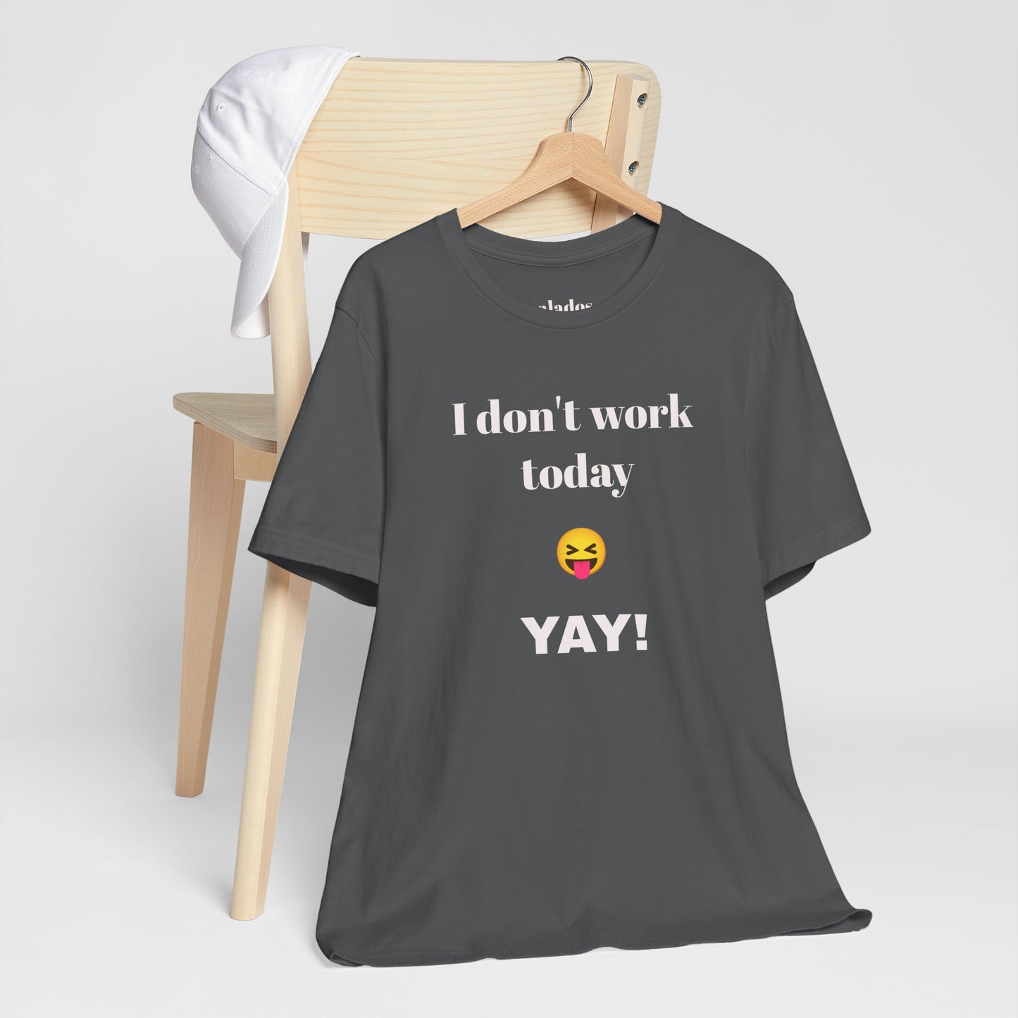 Unisex Jersey Short Sleeve Tee - Fun Relaxed Day Shirt-I don't work today.