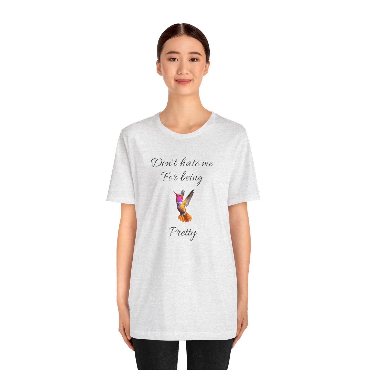 Cute Graphic Tee, Casual Shirt, Nature Lover Gift, Positive Vibes Apparel, Birthday, Everyday Wear, Gift for Her.'Don't hate me for being pretty