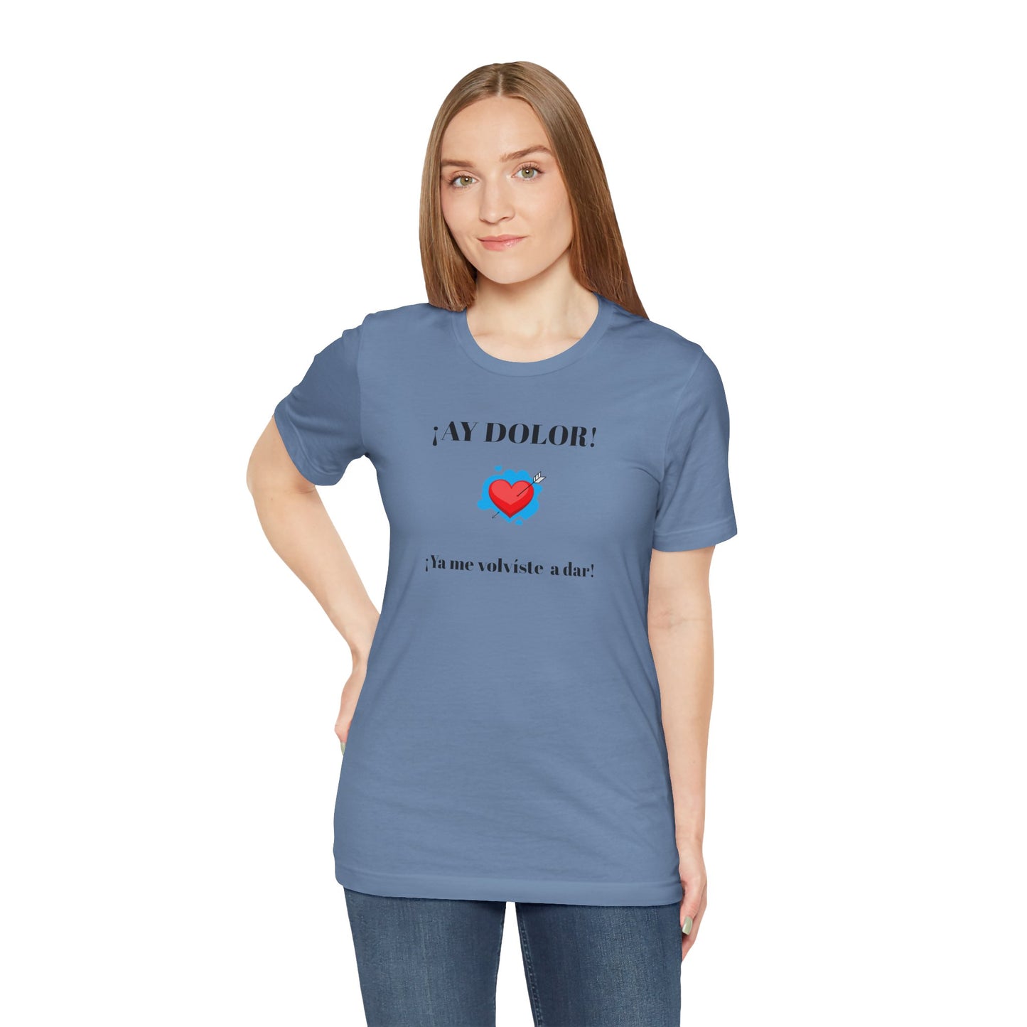 Funny Shirt for Women, Latin Style Shirt For Teens.Mexican Sayings Tee,Funny Shirt for Woman.'Ay Dolor,ya me volviste a dar!'