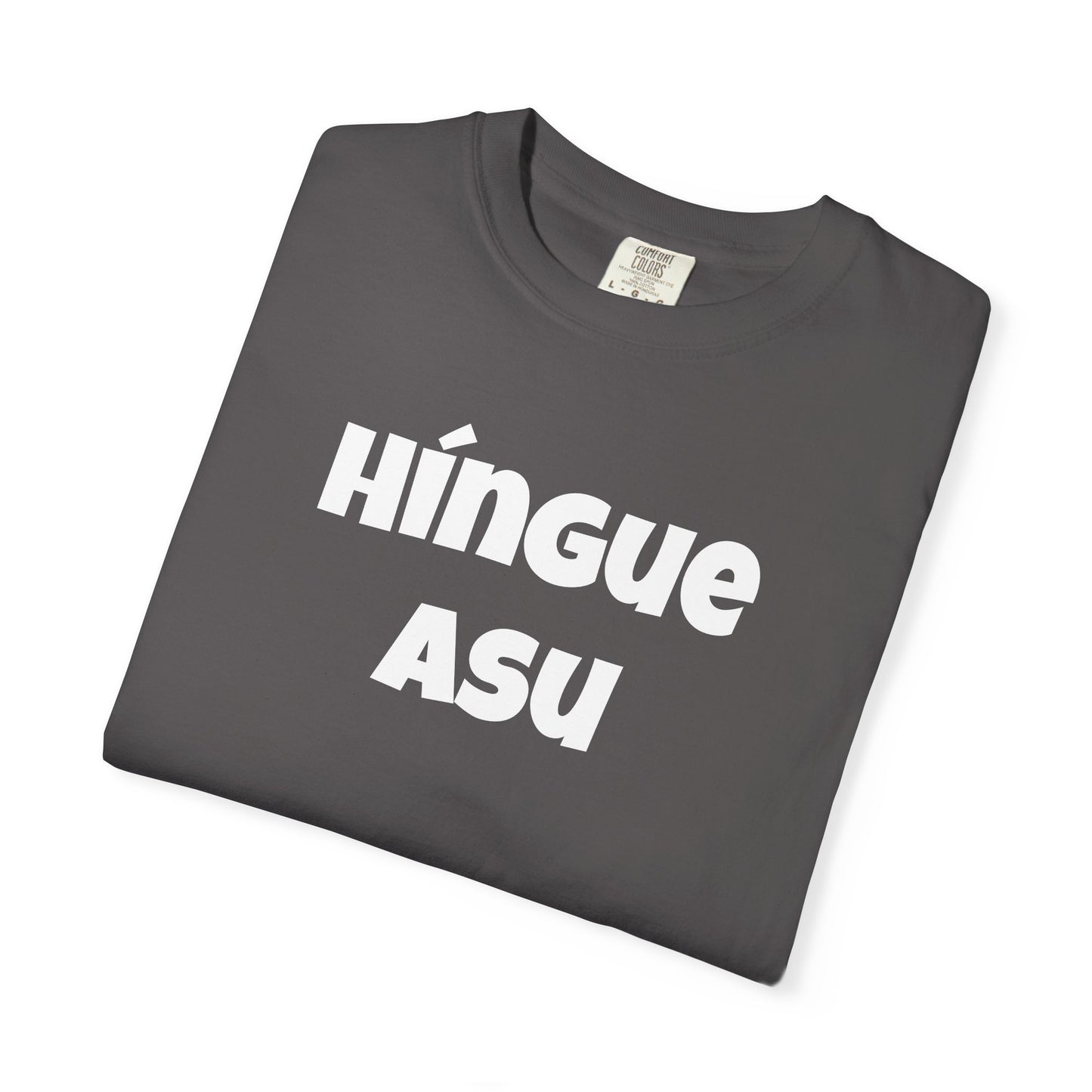 Funny Mexican Unisex T-shirt, Graphic Shirt, Sarcastic Quote Apparel, 'HINGUE ASU'