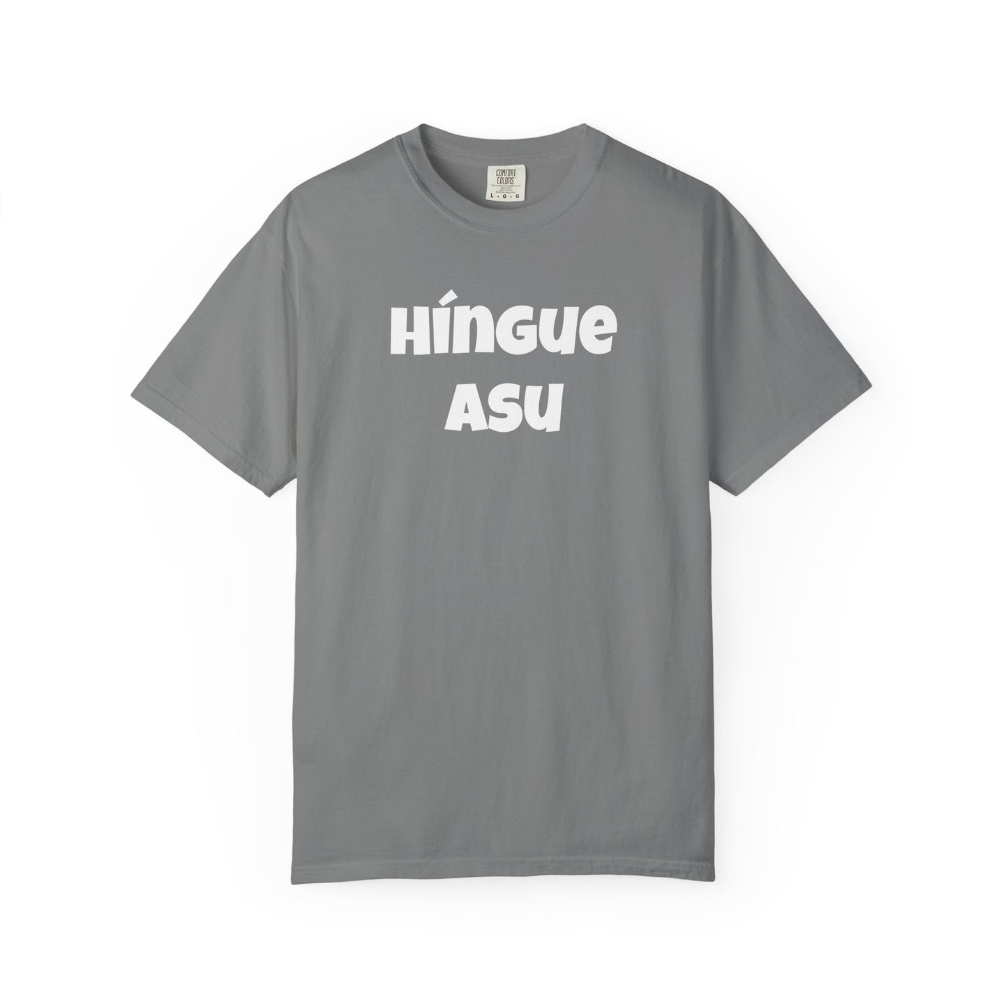 Funny Mexican Unisex T-shirt, Graphic Shirt, Sarcastic Quote Apparel, 'HINGUE ASU'