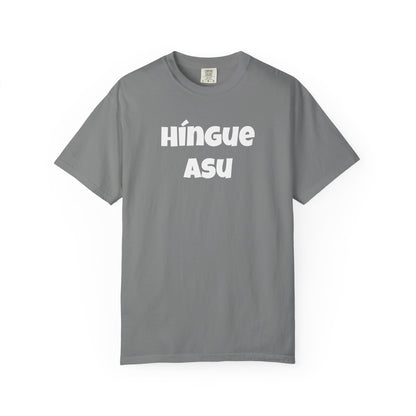 Funny Mexican Unisex T-shirt, Graphic Shirt, Sarcastic Quote Apparel, 'HINGUE ASU'