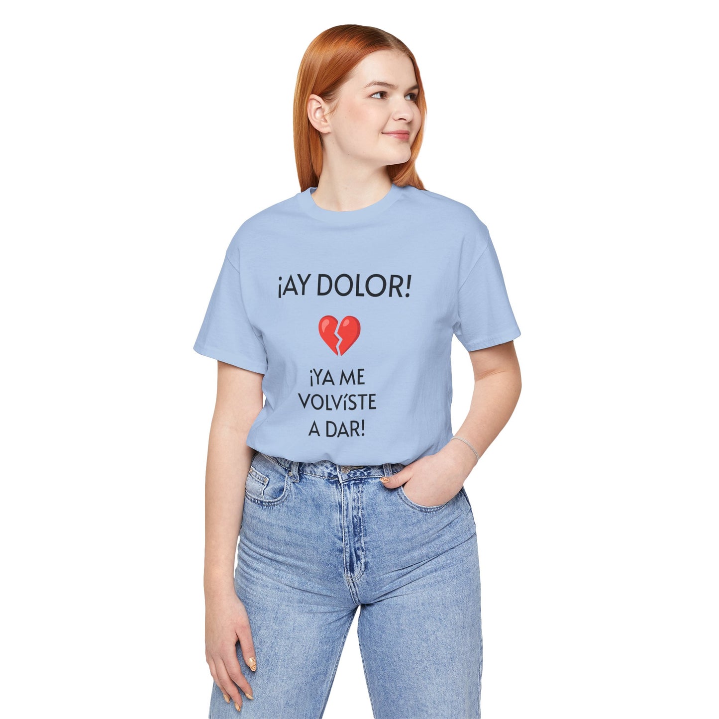Cute Gift for Teens,Funny Mexican Tee with Heartbreak Design, Casual Wear for Women, Heartbreak Theme, Great gift for Teens.'¡AY DOLOR,!'