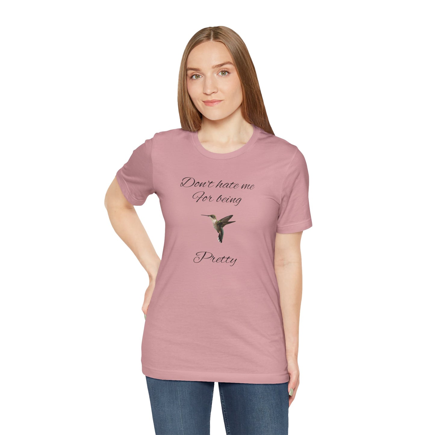 Pretty Hummingbird T shirt, Cute Graphic Shirt, Bird Lover Gift, Women's Tee.'Don't hate me for being pretty'
