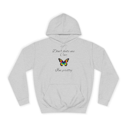 Woman's Hoodie,Best Gift for Teens,Cute Gift for Girls,Girlfriend Gift,Holiday Gift. 'Don't hate me Cuz I'm Pretty'