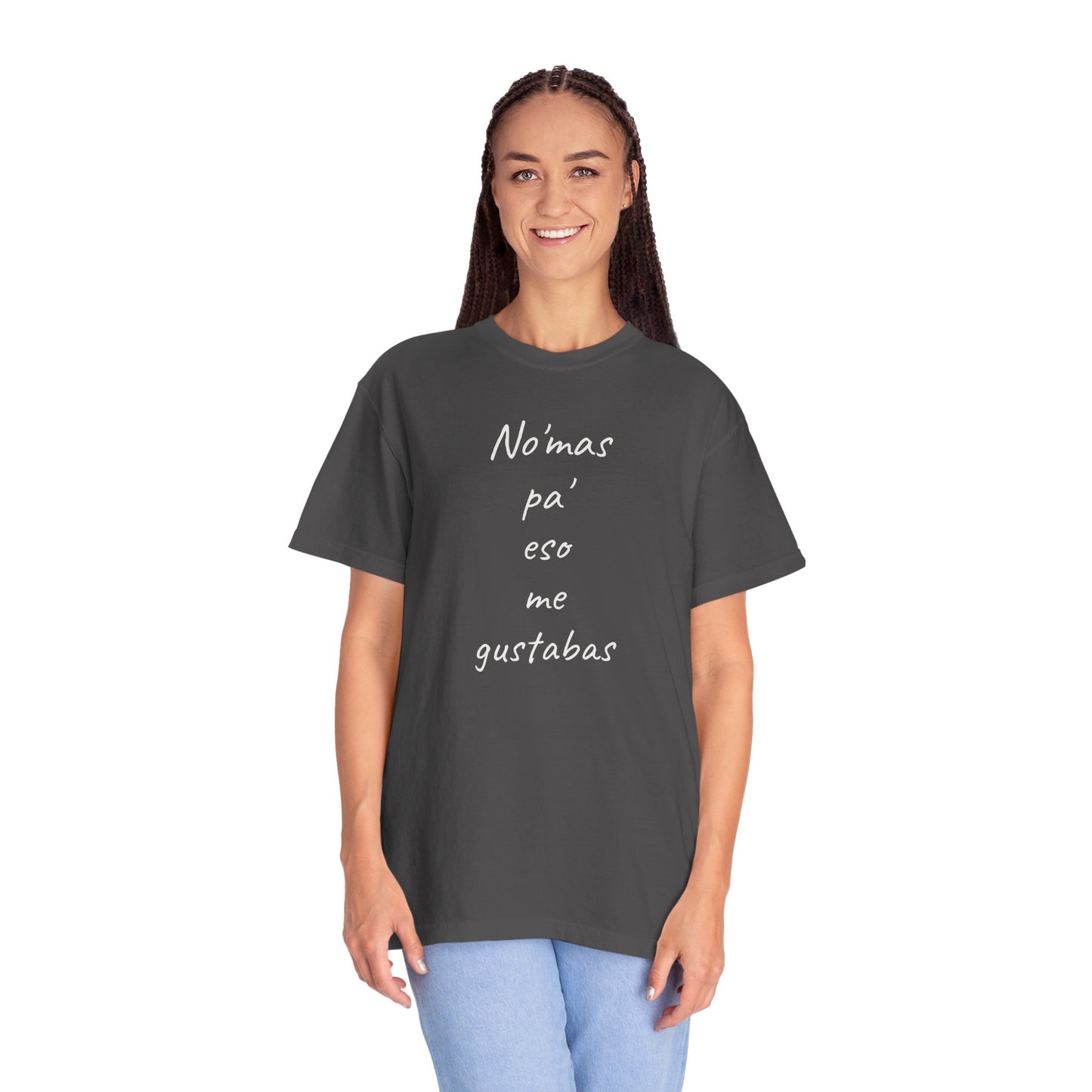 Funny Mexican T-shirt,Humorous T shirt,Gift for Latin People,Mexican Sayings T shirt,'No'mas pa' eso me gustabas'