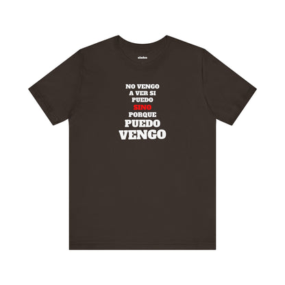 Mexican Unisex T-shirt with Inspirational Quote, Motivational Shirt, Mexican Sayings Shirt,Gift for Him or Her.'No vengo a ver si puedo...'