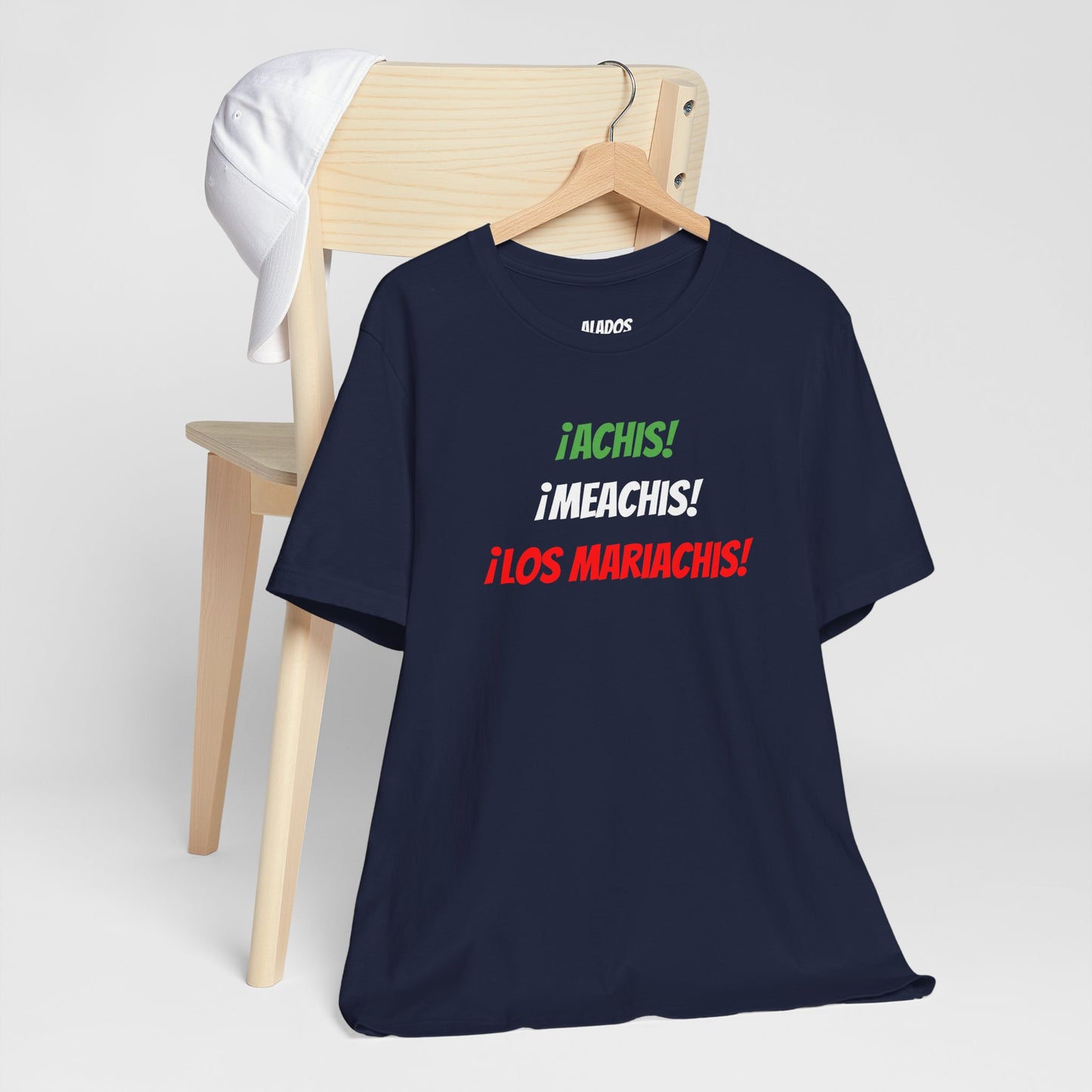 Funny Unisex T-shirt,Mexican Humor Tee,Latin Style T-shirt,Mexican Sayings Shirt. 'Achis,Meachis,Los Mariachis'
