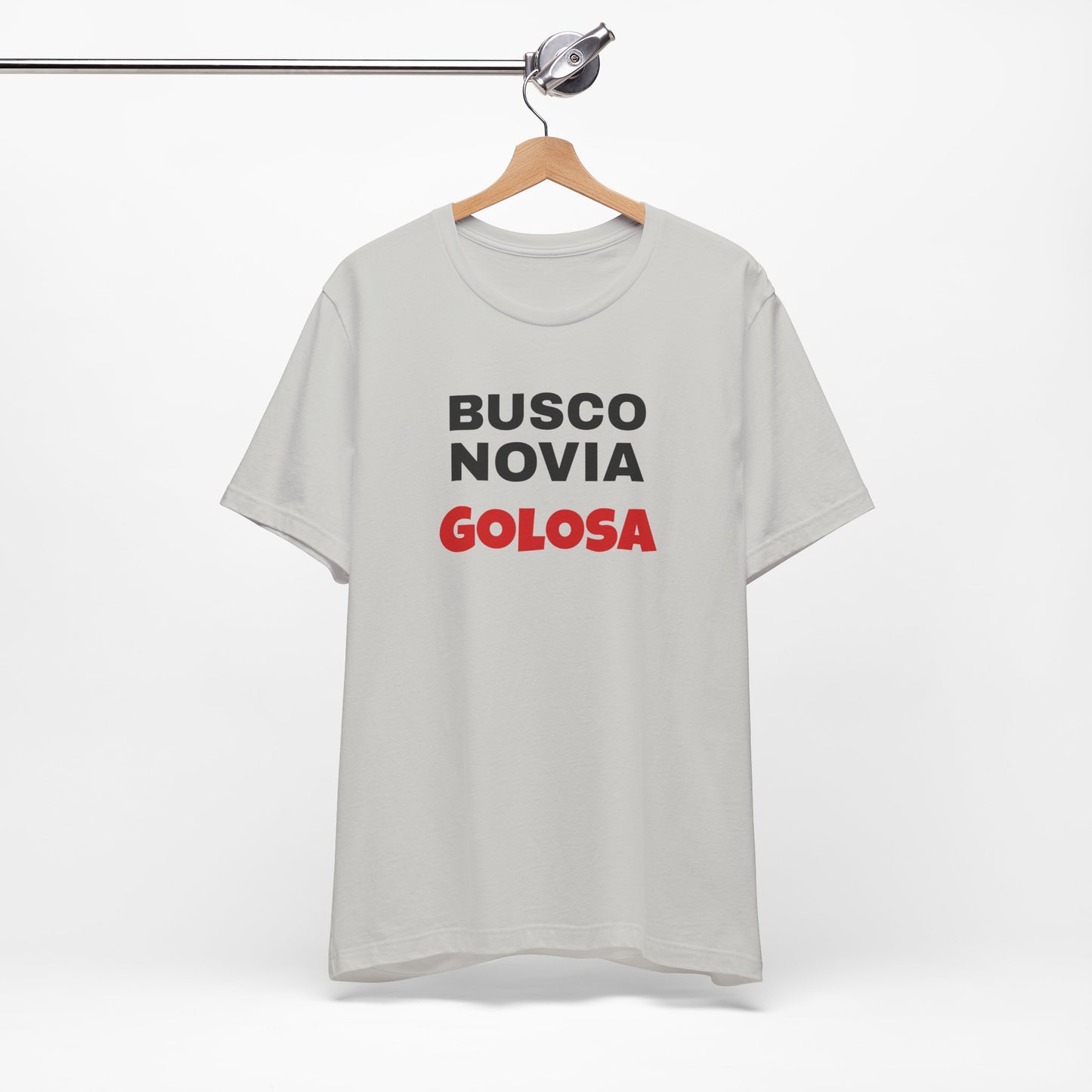 Funny Mexican Tee, Humorous  T-shirt, Sarcastic Tee, Gift for Lovers,Summer Style T-shirt,Latino T shirt. 'BUSCO NOVIA GOLOSA'