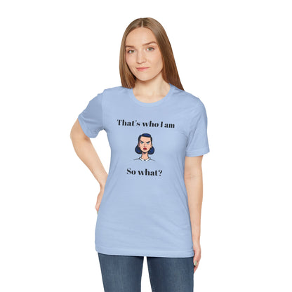 Bolt Design Shirt,  Women's Top, Unique Design Tee,Novelty Gift, Great Gift for Teens.'That's who I am,So what?'