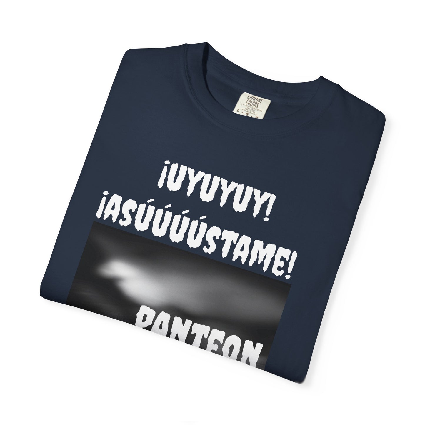 Funny Unisex T-shirt,Sarcastic Tee, Mexican Humor Shirt,Latin Style T-shirt.'Uyuyuy Asustame Panteon'