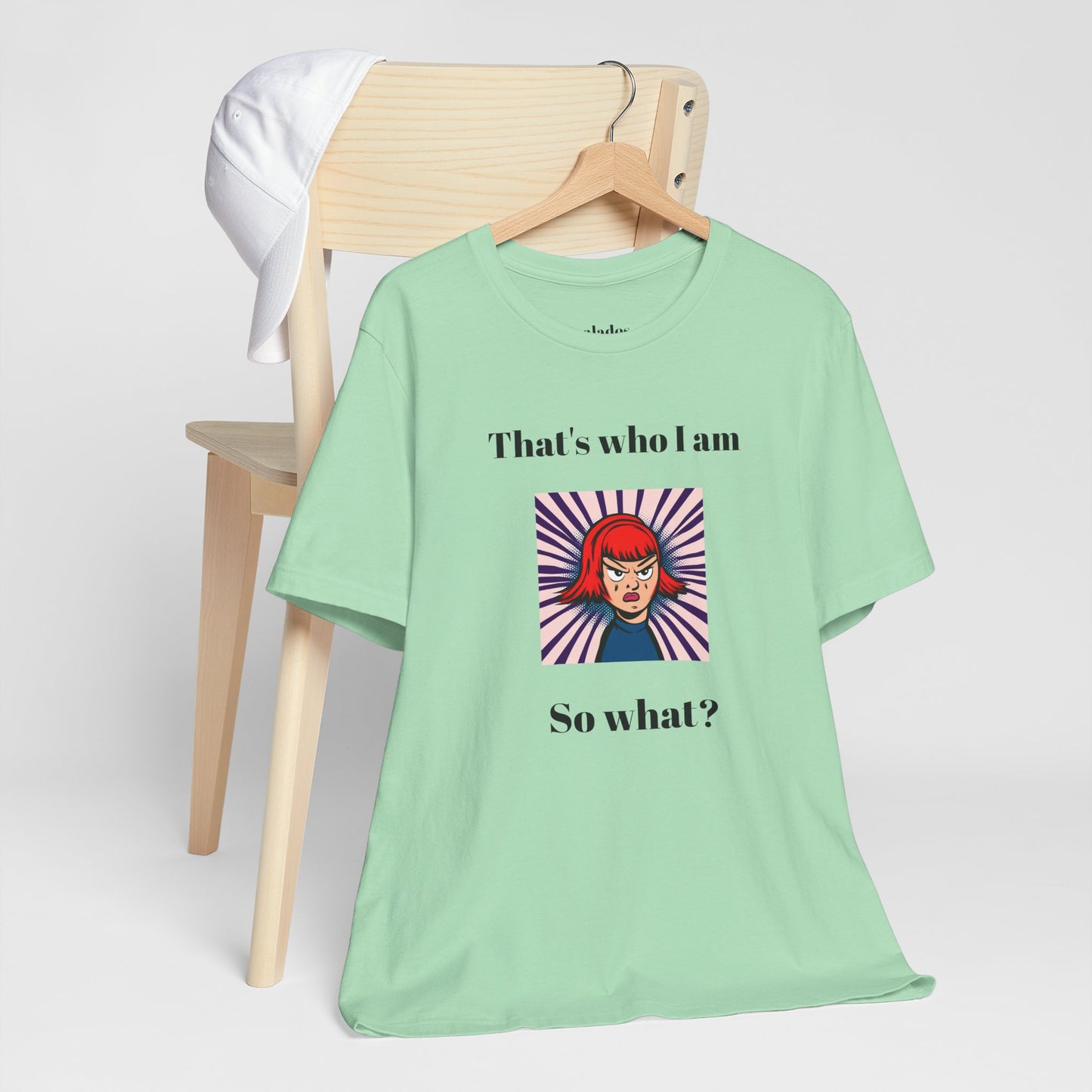 Bold Design Tee,Casual Wear for Women,Unique Graphic Tee,Gift for Teens.- "That's Who I Am, So What?" -