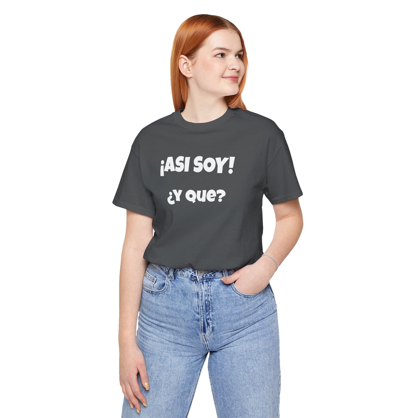 Funny Women's Tee, Sarcastic Graphic Shirt, Humorous T-shirt, Holiday gift for her,Women's Novelty T-shirt. Asi soy Y que?