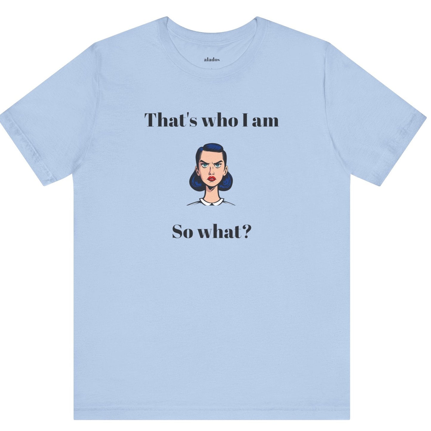 Bolt Design Shirt,  Women's Top, Unique Design Tee,Novelty Gift, Great Gift for Teens.'That's who I am,So what?'