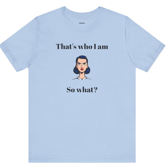 Bolt Design Shirt,  Women's Top, Unique Design Tee,Novelty Gift, Great Gift for Teens.'That's who I am,So what?'