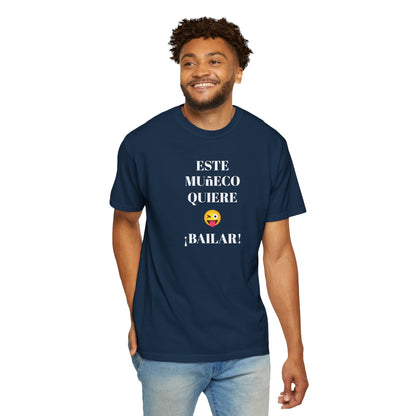 Funny T-shirt for Men,Mexican Humor Tee,Latin Style T shirt.Joke Apparel.'Este muñeco quiere bailar!'