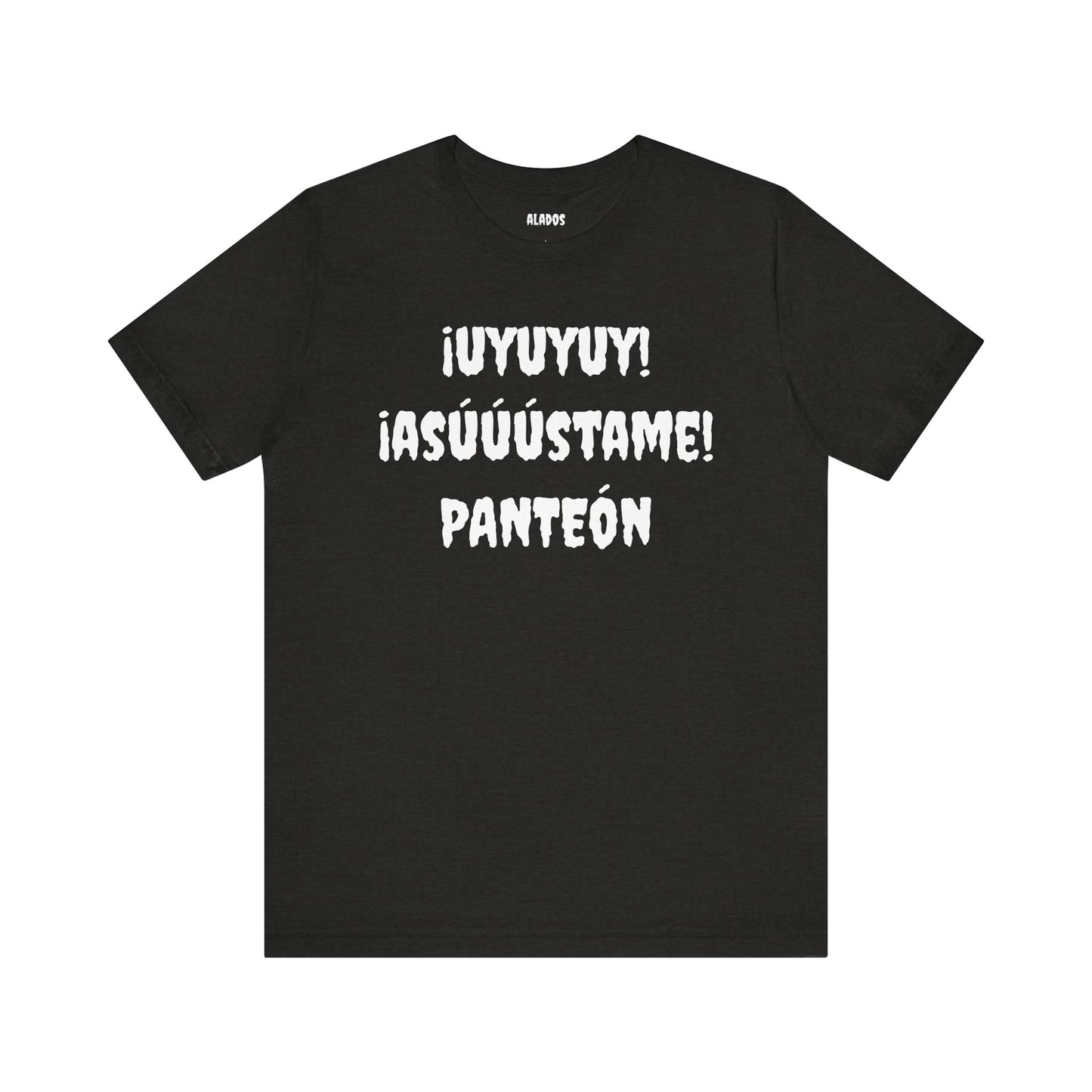 Unisex Jersey Tee - Comfort & Style for All Occasions | Casual Wear, Birthday Gift, Graphic Tees. ¡UYUYUY ASUSTAME PANTEON!'