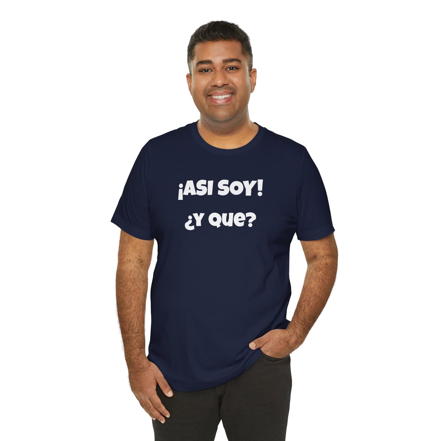 Funny Women's Tee, Sarcastic Graphic Shirt, Humorous T-shirt, Holiday gift for her,Women's Novelty T-shirt. Asi soy Y que?