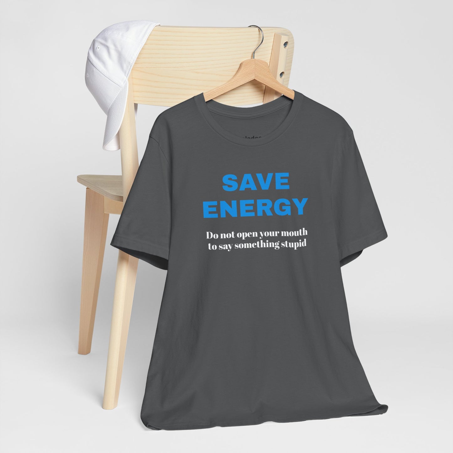 Funny Unisex T-Shirt , Sarcastic Tee,Casual Wear Shirt  Gift for Friends,Best Gift for Friends 'SAVE ENERGY'