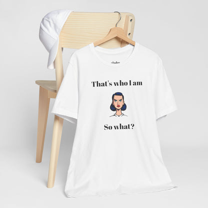 Bolt Design Shirt,  Women's Top, Unique Design Tee,Novelty Gift, Great Gift for Teens.'That's who I am,So what?'