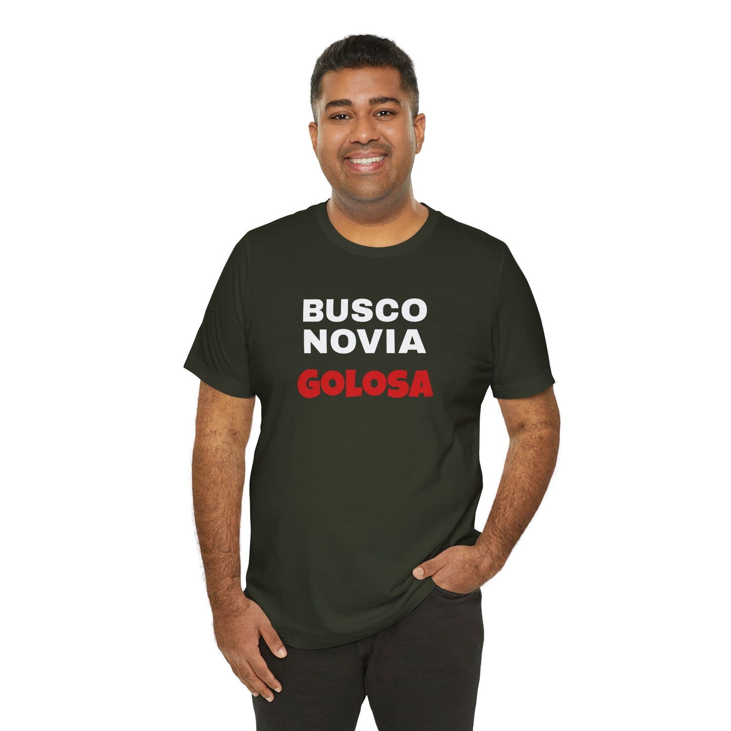 Funny Mexican Tee, Humorous  T-shirt, Sarcastic Tee, Gift for Lovers,Summer Style T-shirt,Latino T shirt. 'BUSCO NOVIA GOLOSA'