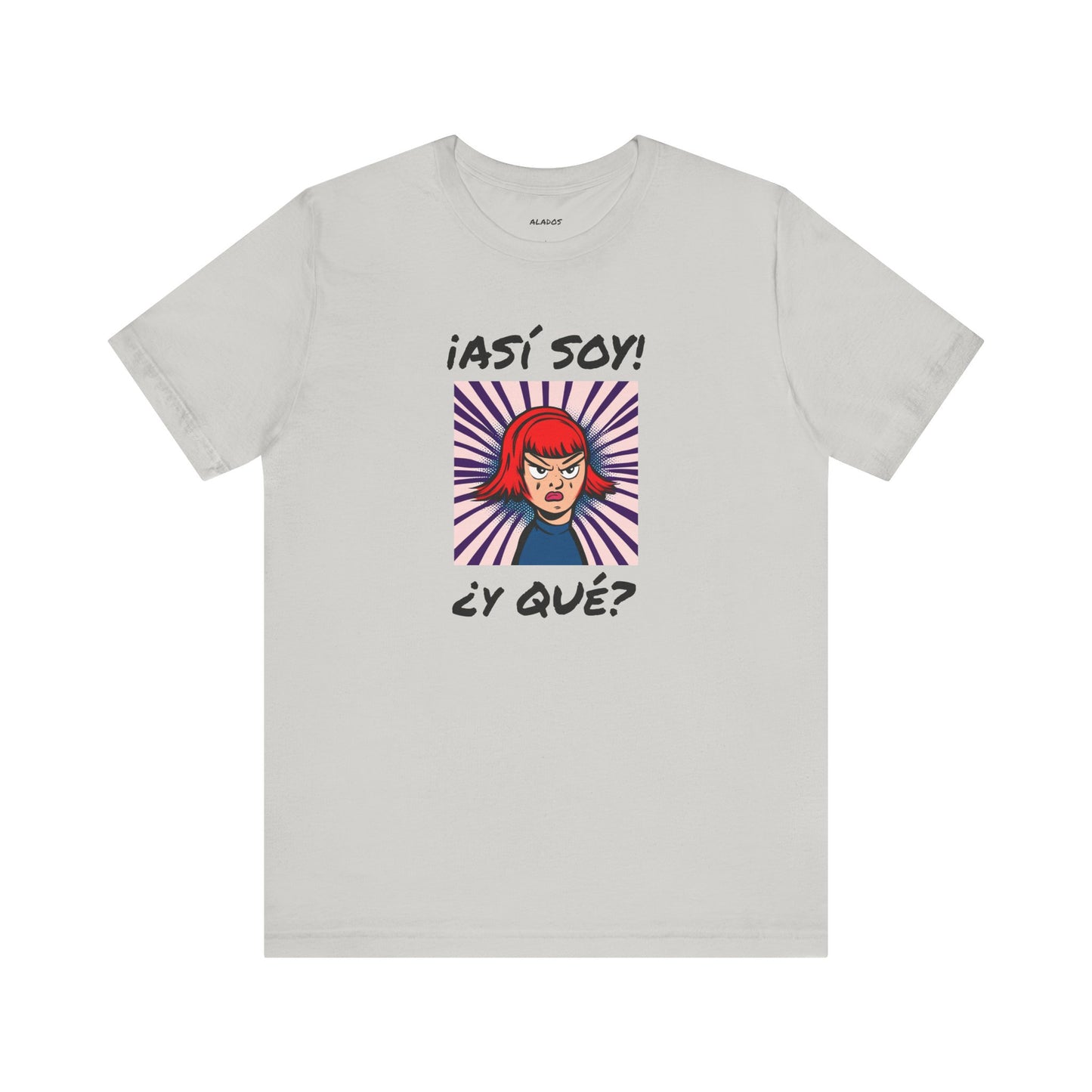 Funny T-Shirt for Teens,Bold Design T shirt,Women's Tee, Gift for Her,Funny Shirt for Latin Girls. 'ASI SOY, Y QUE?'