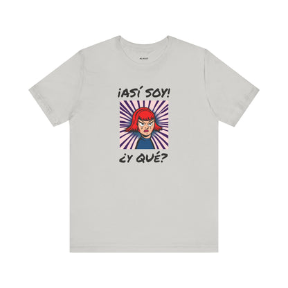 Funny T-Shirt for Teens,Bold Design T shirt,Women's Tee, Gift for Her,Funny Shirt for Latin Girls. 'ASI SOY, Y QUE?'