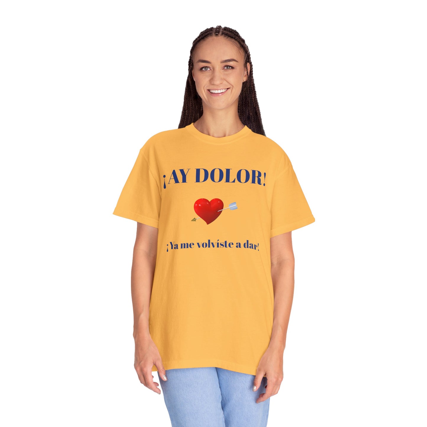 Funny Shirt for Latin Woman, Great Gift for Women, Cute Present for Teens,Birthday Gift,Holidays Gift. 'Ay dolor, Ya me volviste a dar!