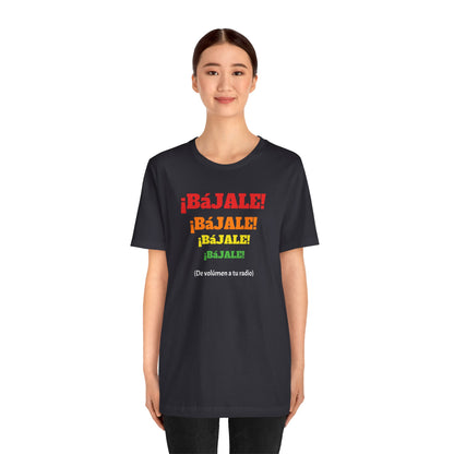 Funny Mexican T-shirt Neutral Gender,Mexican Sayings Shirt,Humorous Latin Style T-shirt 'Bajale Bajale Bajale'