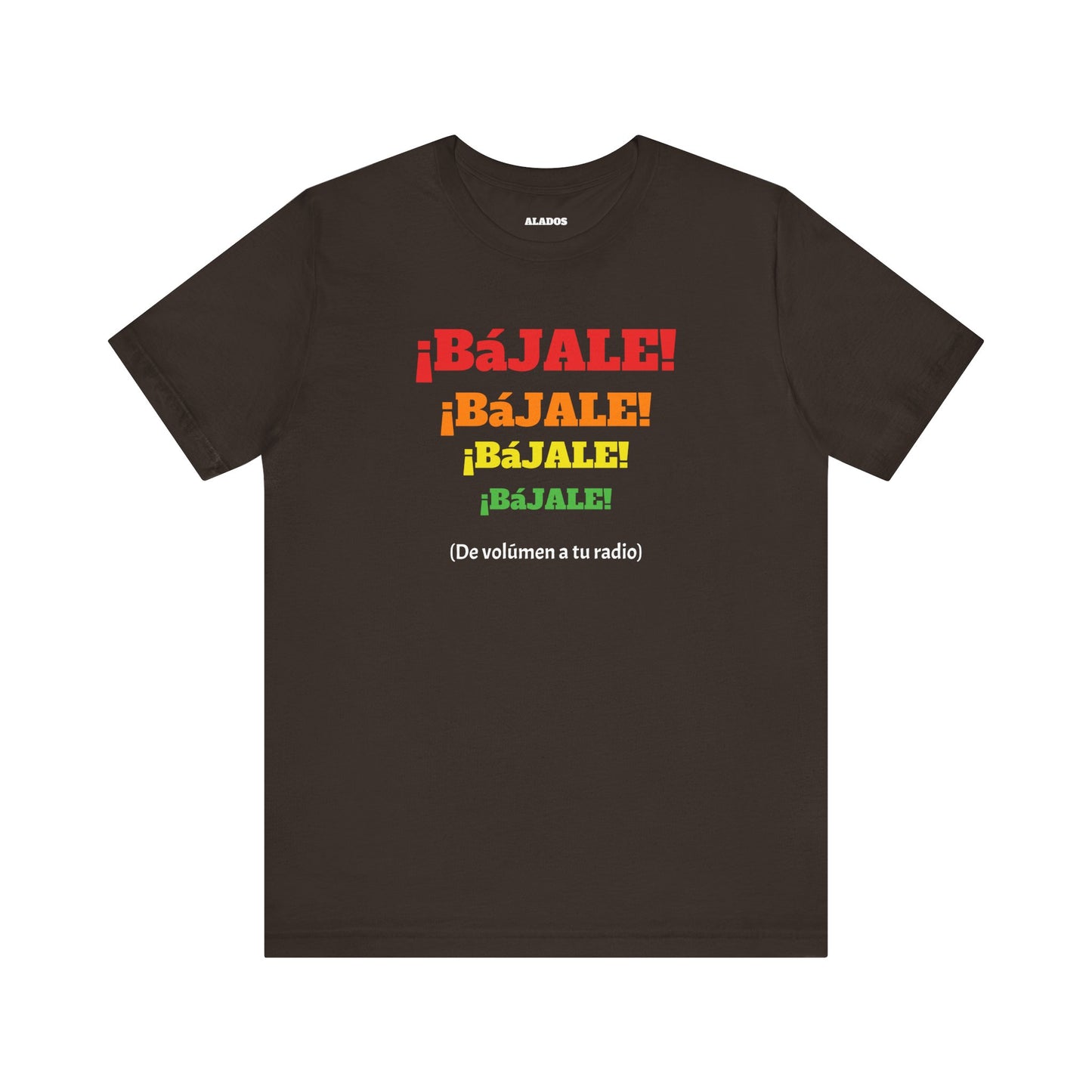 Funny Mexican T-shirt Neutral Gender,Mexican Sayings Shirt,Humorous Latin Style T-shirt 'Bajale Bajale Bajale'