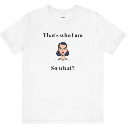 Bolt Design Shirt,  Women's Top, Unique Design Tee,Novelty Gift, Great Gift for Teens.'That's who I am,So what?'