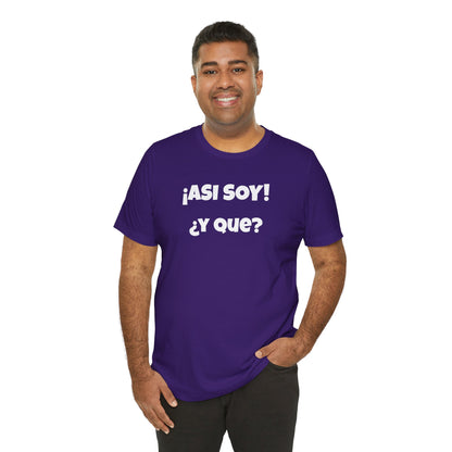 Funny Women's Tee, Sarcastic Graphic Shirt, Humorous T-shirt, Holiday gift for her,Women's Novelty T-shirt. Asi soy Y que?