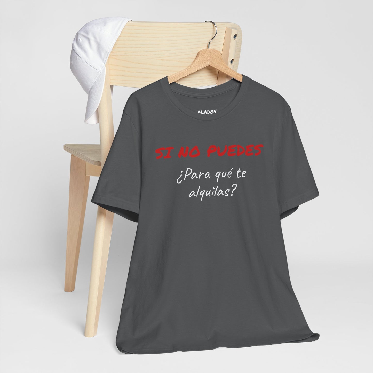 Sarcastic Unisex Jersey Tee - 'Si No Puedes, ¿Para Qué Te Alquilas?'-Mexican Humor T shit.