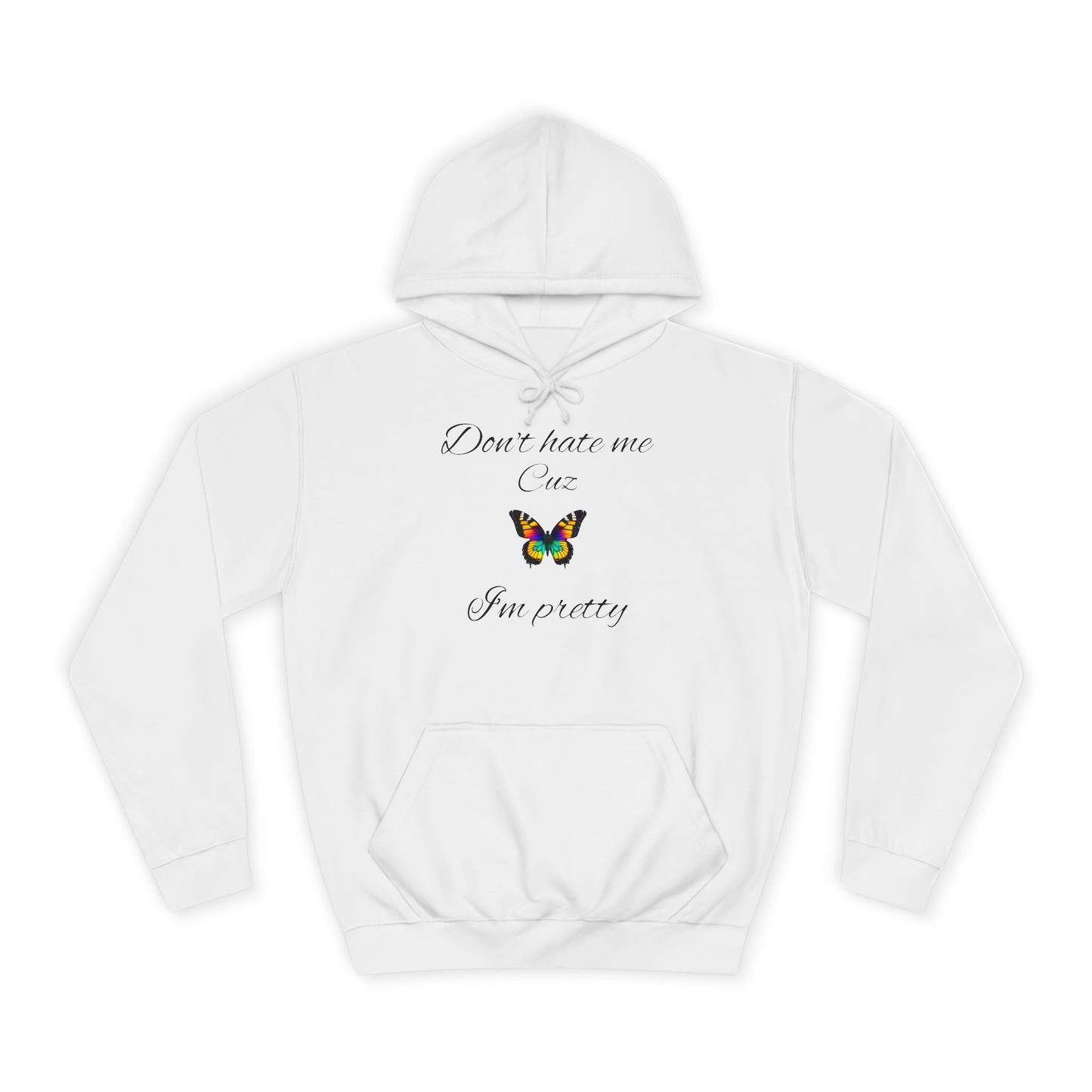 Cute Women's Hoodie - Unisex College Style, Gift for Her,Cute Women'Hoodie.'Don't hate me Cuz I'm pretty'