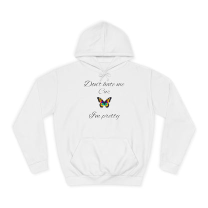 Cute Women's Hoodie - Unisex College Style, Gift for Her,Cute Women'Hoodie.'Don't hate me Cuz I'm pretty'