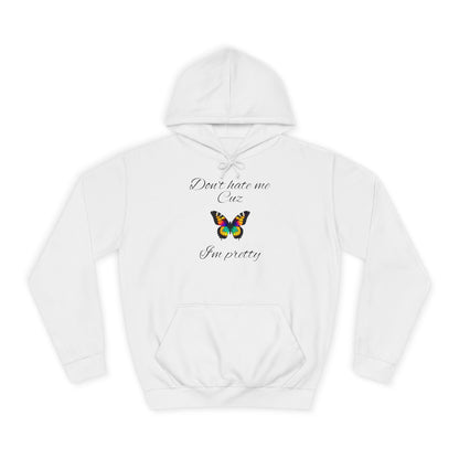 Woman's Hoodie,Best Gift for Teens,Cute Gift for Girls,Girlfriend Gift,Holiday Gift. 'Don't hate me Cuz I'm Pretty'