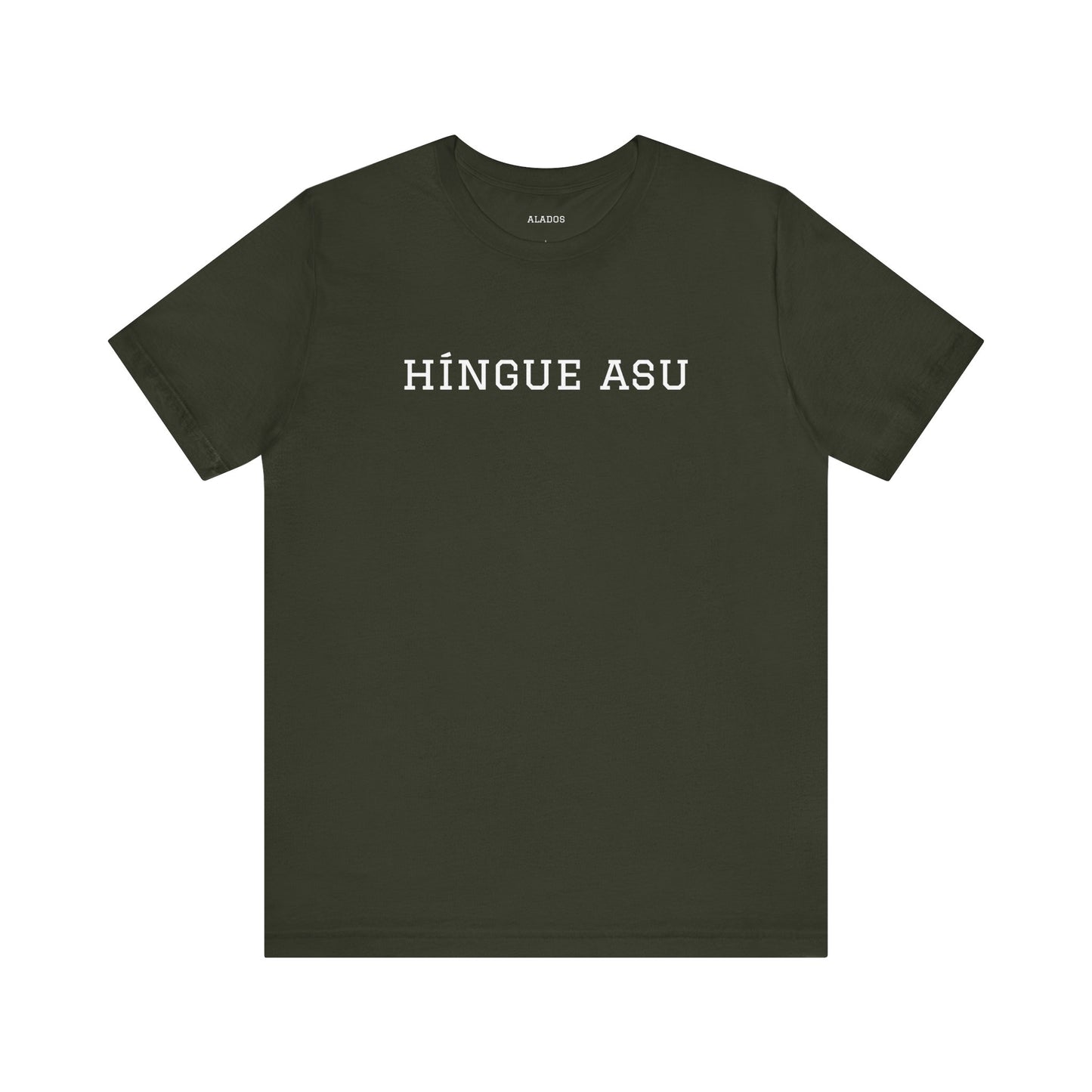 Funny Unisex T-shirt,Unique Graphic Tee,Casual Wear Neutral Gender, Gift for Friends, Mexican Humor Tee, Everyday Comfort.'HiINGUE ASU'