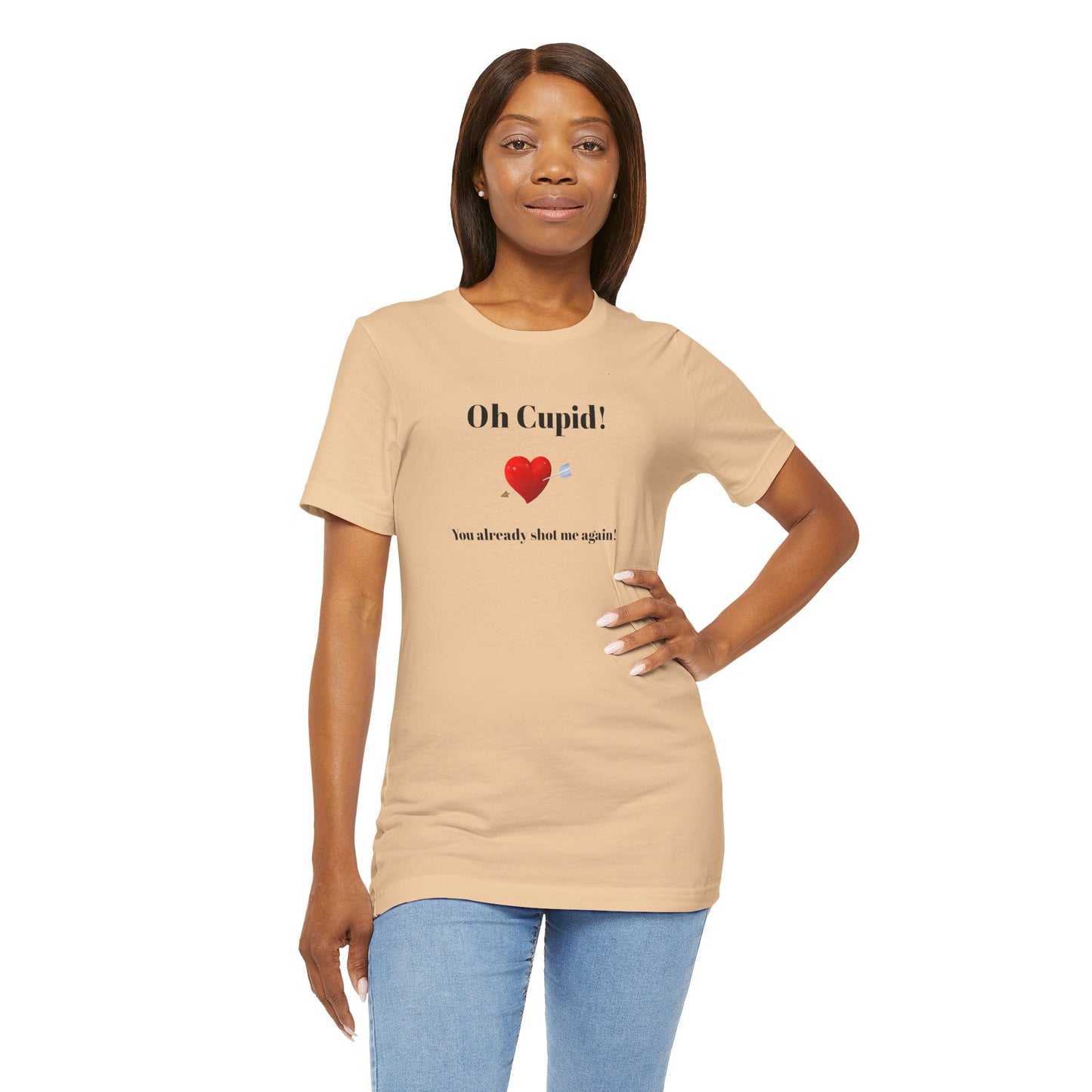 Cute Shirt for Women,Funny Girls' Tee, Humorous Women's T shirt, Hilarious Top for Her, Sassy Female Graphic Tee.'Oh Cupid,You already shot me again!'