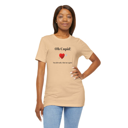 Cute Shirt for Women,Funny Girls' Tee, Humorous Women's T shirt, Hilarious Top for Her, Sassy Female Graphic Tee.'Oh Cupid,You already shot me again!'