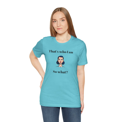 Bolt Design Shirt,  Women's Top, Unique Design Tee,Novelty Gift, Great Gift for Teens.'That's who I am,So what?'