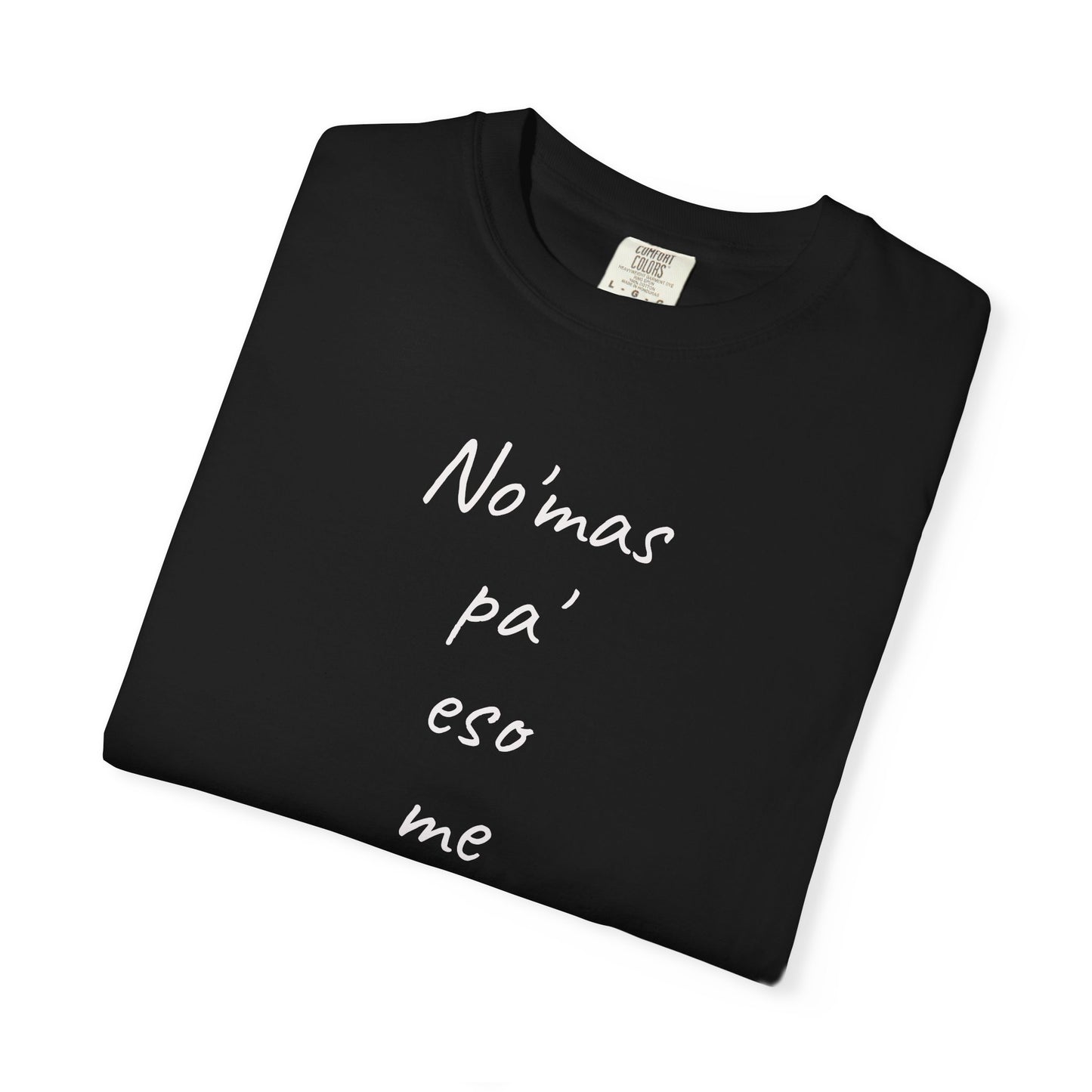 Funny Mexican T-shirt,Humorous T shirt,Gift for Latin People,Mexican Sayings T shirt,'No'mas pa' eso me gustabas'
