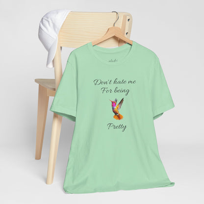 Cute Graphic Tee, Casual Shirt, Nature Lover Gift, Positive Vibes Apparel, Birthday, Everyday Wear, Gift for Her.'Don't hate me for being pretty