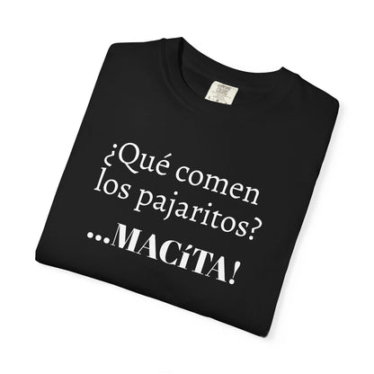 Funny Men's T-Shirt, Mexican Humorous Tee, Great gift for Men.Mexican Sayings T shirt.'Que comen los pajaritos?'