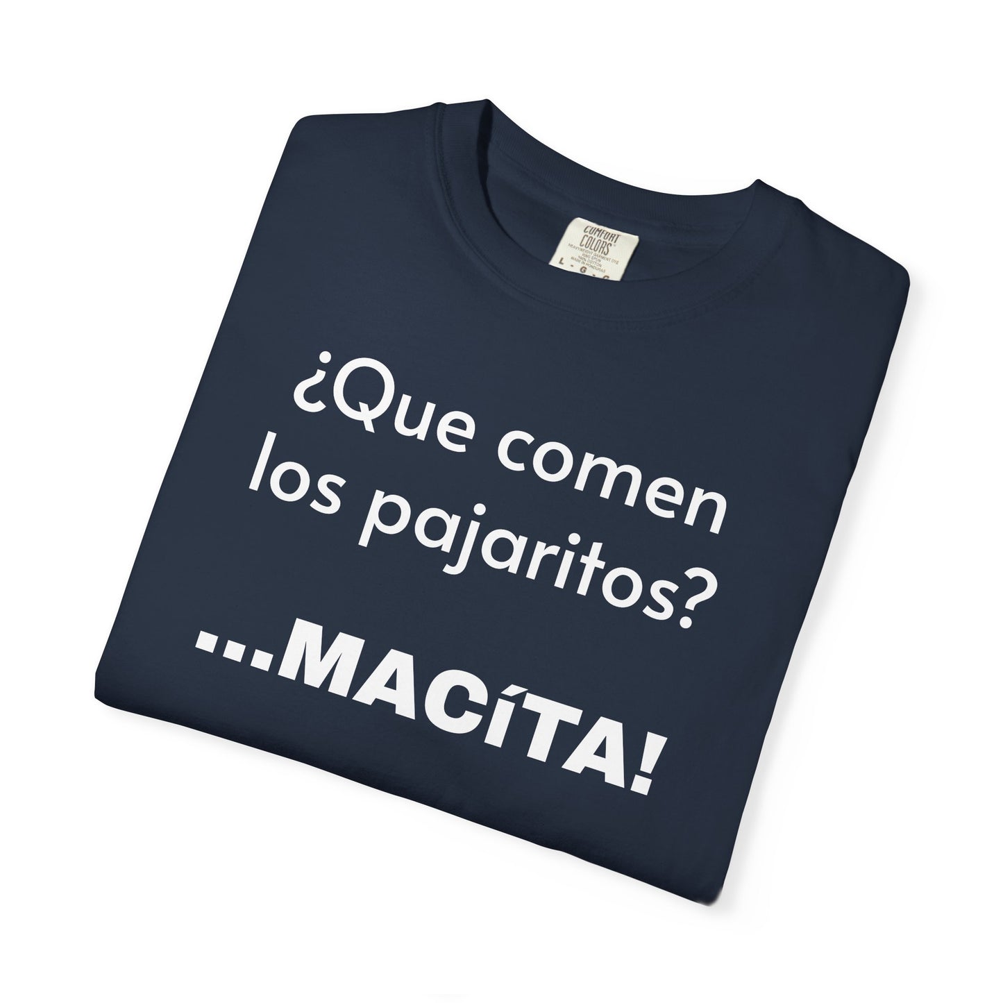 Funny T-Shirt for Men, Humorous Tee,Mexican Sayings T shirt,Latino Style t shirt.' Que comen los pajaritos?'